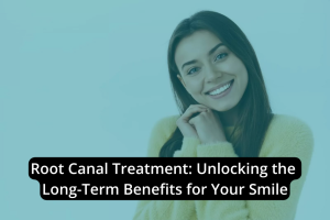 A person with long hair smiles, text overlay reads: "Unlock the Long-Term Benefits of Root Canal Treatment for Your Smile.