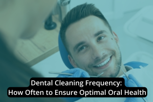 A man is sitting in a dental chair, smiling as a dentist holds dental instruments near his mouth. The text overlay reads: "How Often to Ensure Optimal Oral Health: Dental Cleaning Frequency.